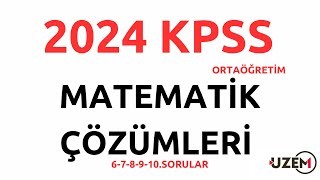 2024 KPSS Ortaöğretim Matematik Soruları Çözümleri  678910Sorular [upl. by Obbard726]