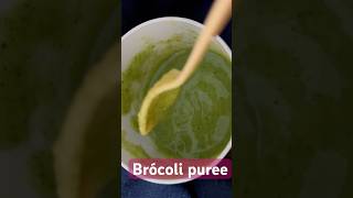 Brócoli puree for my 6 month old baby🥦 [upl. by Carlina]