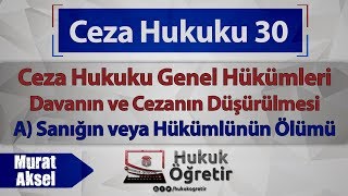 30 Ceza Hukuku Genel Hükümleri  Sanığın ve ya Hükümlünün Ölümü [upl. by Otreblig270]