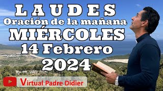 Laudes de hoy MIÉRCOLES DE CENIZA Febrero 14 2024 Oración de la mañana Padre Didier [upl. by Rakso]