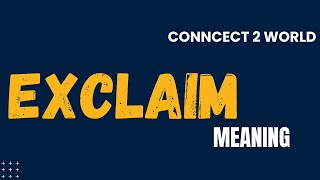 What Does exclaim Means  Meanings And Definitions With exclaim in ENGLISH [upl. by Ayortal]