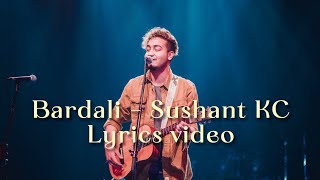 Sushant KC  Bardali  New Song Full Lyrics video  Bardali Song Lyrics  bardali​ sushantkc​ [upl. by Yatnohs]