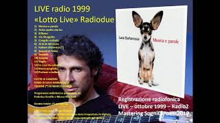 LUCA BARBAROSSA – LIVE RADIO 1999 – MUSICA E PAROLE audio [upl. by Massie]