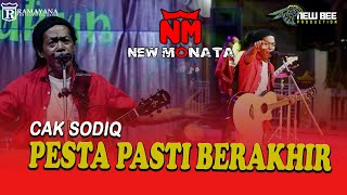 PESTA PASTI BERAHIR  CAK SODIQ  NEW MONATA [upl. by Datha]