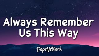 Lady Gaga  Always Remember Us This Way Lyrics [upl. by Ynnub]