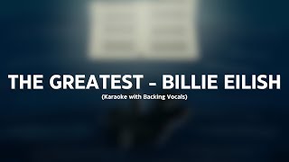 The Greatest  Billie Eilish Karaoke with Backing Vocals [upl. by Anilram]