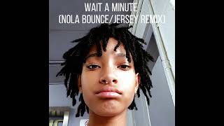 Wait a Minute NOLA BounceJersey remix [upl. by Tammara949]