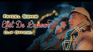 Faycel Sghir  Effet De Lamour Official Music Video 2023  فيصل الصغير  مفعول الحب [upl. by Bailey]