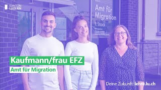 Kauffraumann EFZ  Amt für Migration  Kanton Luzern [upl. by Siramad869]