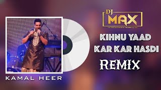 KIHNU YAAD KAR KAR HASDI DHOL MIX KAMAL HEER DJ MAX  PUNJABI VIRSA [upl. by Yarg]