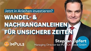 Wandel amp Nachranganleihen für unsichere Zeiten  ImPuls mit Stefan Lipfert [upl. by Douglas]