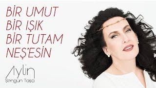 Aylin Şengün Taşçı  Bir Umut Bir Işık Bir Tutam Neşesin [upl. by Maddeu]