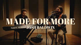 Made For More  Josh Baldwin  Acoustic Performance [upl. by Gnos]