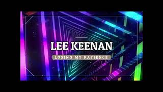 Lee Keenan  Loosing My Patience [upl. by Blackstock]