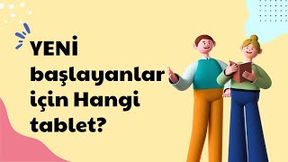 Yeni başlayanlar için hangi tableti almalıyım sorusunun cevabı [upl. by Akcirre]