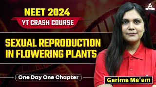 Sexual Reproduction in Flowering Plants Class 12  NCERT Highlights  NEET 2024  Garima Goel [upl. by Ellenor264]