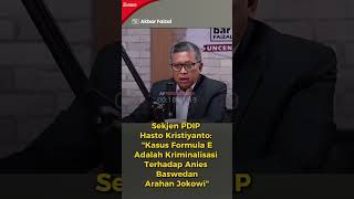 Sekjen PDIP Hasto Kristiyanto  Kasus Formula E Adalah Kriminalisasi Jokowi Terhadap Anies Baswedan [upl. by Bamberger]