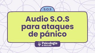 SOS audio de emergencia para ataques de pánico  Psicología al Desnudo  psimammoliti [upl. by Yaned645]