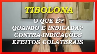 ❶ Tibolona  O que é Quando é indicada Contraindicações Efeitos Colaterais [upl. by Skutchan]