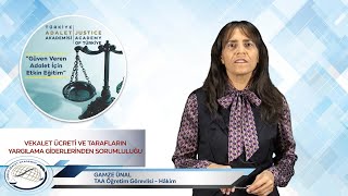 VEKALET ÜCRETİ VE TARAFLARIN YARGILAMA GİDERLERİNDEN SORUMLULUĞU  GAMZE ÜNAL [upl. by Allveta]