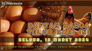 UPDATE HARGA TELUR AYAM RAS HARI INI SELASA 12 MARET 2024 [upl. by Hadleigh]