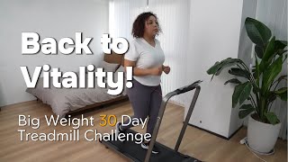 Big Weight 30 Day Treadmill Challenge [upl. by Asreht]