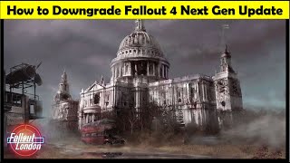 Fallout London  How to Downgrade Fallout 4 Next Gen Update [upl. by Readus]