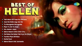 Best Of Helen  Yeh Mera Dil Yaar Ka Diwana  Aao Na Gale Lag Jao Na  Piya Tu Ab To Aaja [upl. by Dviad]