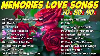 MEMORIES LOVE SONGS 70s 80s 90s [upl. by Hanah569]