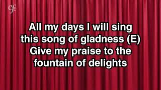 All my days I will sing this song of gladness [upl. by Geller642]