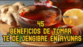 45 Beneficios de Tomar Té de Jengibre en Ayunas [upl. by Ori790]