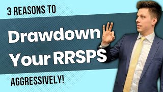 3 Reasons You Need to Aggressively Withdraw Your RRSPs [upl. by Zalucki]