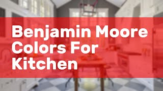 Benjamin Moore Colors For Kitchen [upl. by God550]