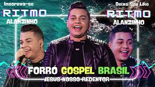 NOSSO REDENTOR ✦ Top Forro Gospel ✦ Ritmo Alanzinho Coreano 2024 [upl. by Stefanie87]