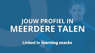 Hoe maak je een Linkedin profiel in meerdere talen  Linkedin Learning Snacks [upl. by Tella438]