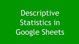 Google Sheets Descriptive Statistics [upl. by Micro]