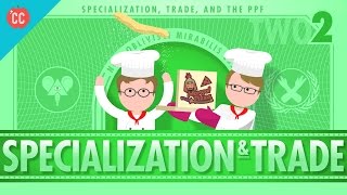 Specialization and Trade Crash Course Economics 2 [upl. by Odnolor]