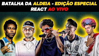 BATALHA DA ALDEIA 389  EDIÇÃO ESPECIAL  REACT AO VIVO [upl. by Adnylem]