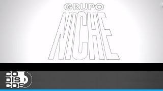 Es Mejor No Despertar Huellas Del Pasado Grupo Niche  Audio [upl. by Eamaj]