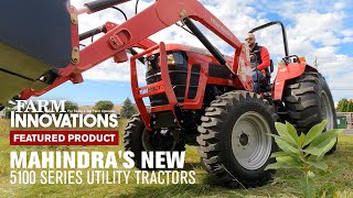 A Closer Look at Mahindras New 5100 Series Utility Tractors [upl. by Auguste929]