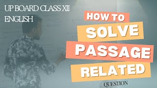 How to solve passage related questions • Up board class XII English session 202425 [upl. by Barri]