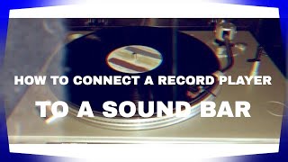 How to Connect a Turntable Record Player to a Sound Bar Samsung [upl. by Nancee]