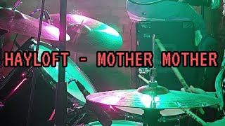 HAYLOFT  Mother Mother Live DRUM CAM [upl. by Warford385]