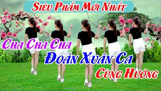 Đoản Xuân Ca  Dân Vũ Cha Cha Cha  Cùng Hướng  Nhạc Hay Dễ Học [upl. by Alenas]