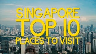 Singapore Top 10 Places To Visit [upl. by Madelon]