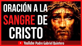 Oración a la SANGRE DE CRISTO 🩸 Oración para Alejar la presencia del mal  Padre Gabriel Quintero [upl. by Adnomal]