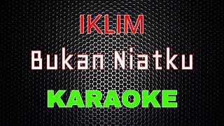 Iklim  Bukan Niatku Acustic Karaoke  LMusical [upl. by Ullman96]