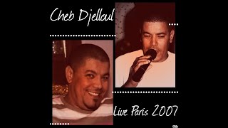 9 Cheb Djelloul Live Paris 2007 Atani Rabi Machi El 3arbi [upl. by Anirehs]