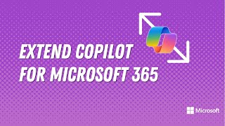 Extend Copilot for Microsoft 365 [upl. by Lleinnad]