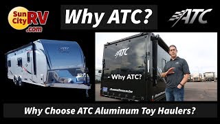 Why Choose ATC Aluminum Toy Haulers Sun City RV  Phoenix [upl. by Helm701]